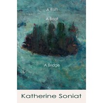 A Raft a Boat a Bridge Paperback, Dream Horse Press