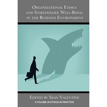 Organizational Ethics and Stakeholder Well-Being in the Business Environment Paperback, Information Age Publishing