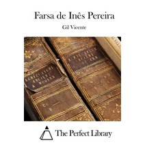 Farsa de Ines Pereira Paperback, Createspace Independent Publishing Platform