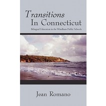 Transitions in Connecticut: Bilingual Education in the Windham Public Schools Paperback, iUniverse
