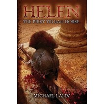 Helen the First Trojan Horse Paperback, Createspace Independent Publishing Platform