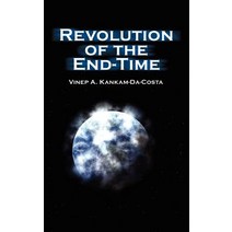 Revolution of the End-Time Hardcover, Authorhouse
