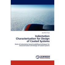 Indentation Characterisation for Design of Coated Systems Paperback, LAP Lambert Academic Publishing