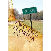 Two Egg Florida: A Collection of Ghost Stories Legends and Unusual Facts Paperback, Createspace Independent Publishing Platform