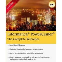Informatica Powercenter: The Complete Reference: The One-Stop Guide for All Informatica Developers, Createspace Independent Publishing Platform