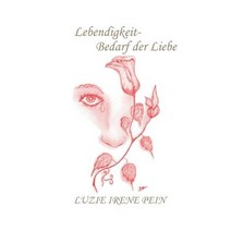 Lebendigkeit- Bedarf Der Liebe, Books on Demand