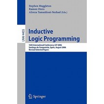Inductive Logic Programming: 16th International Conference ILP 2006 Santiago de Compostela Spain A..., Springer