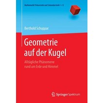 Geometrie Auf Der Kugel: Alltagliche Phanomene Rund Um Erde Und Himmel, Springer Spektrum