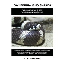 California King Snakes: California King Snake Breeding Where to Buy Types Care Temperament Cost ..., Nrb Publishing