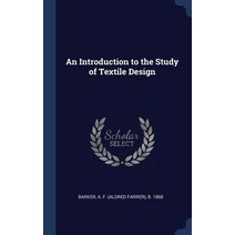 An Introduction to the Study of Textile Design Hardcover, Sagwan Press