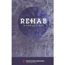 Rehab: A Group Study Paperback, Createspace Independent Publishing Platform