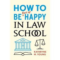 How to Be Sort of Happy in Law School Paperback, Stanford University Press