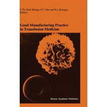 Good Manufacturing Practice in Transfusion Medicine Hardcover, Springer