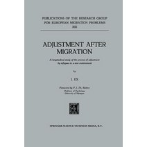 Adjustment After Migration: A Longitudinal Study of the Process of Adjustment by Refugees to a New Environment Paperback, Springer
