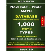 2018 New SAT / PSAT Math Database Book Bd: Collection of 1 000 Question Types Paperback, Createspace Independent Publishing Platform
