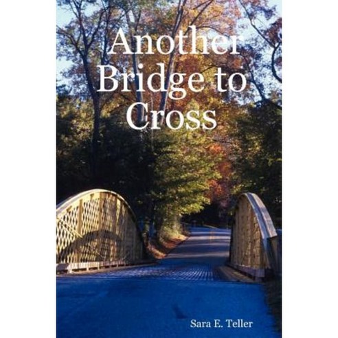Another Bridge to Cross Paperback, Lulu.com