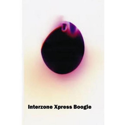 쿠팡! | Interzone Xpress Boogie: A Screenplay Paperback Interzone Xpress Boogie: A Screenplay Paperback