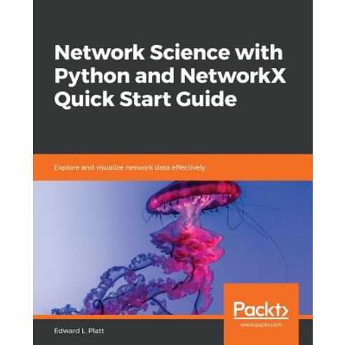 Network Science with Python and NetworkX Quick Start Guide, Packt ...
