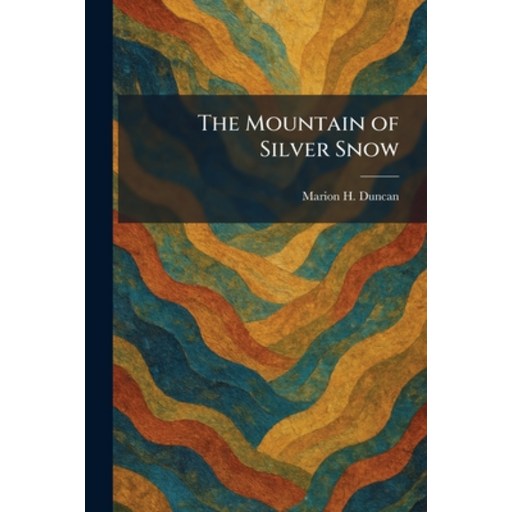 (영문도서)The Mountain of Silver Snow, Paperback