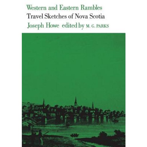 Western and Eastern Rambles: Travel Sketches of Nova Scotia, Paperback